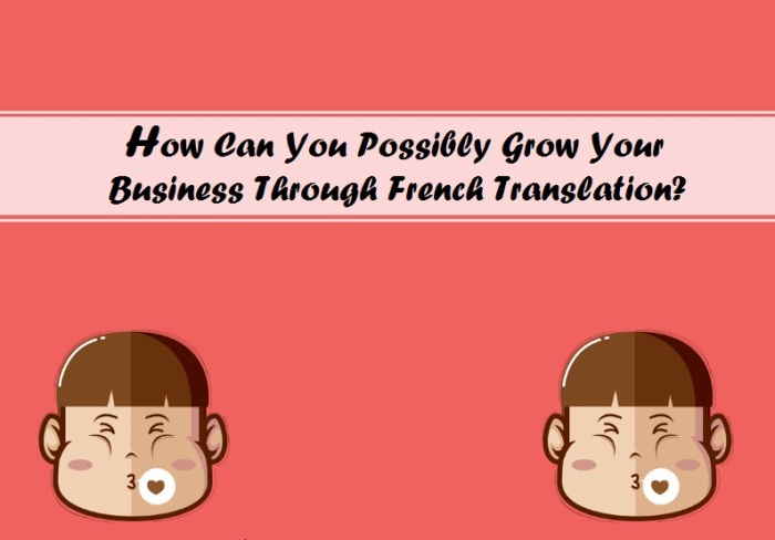 Grow Your Business Through French Translation