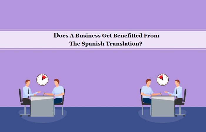 Business Get Benefitted From Spanish Translation