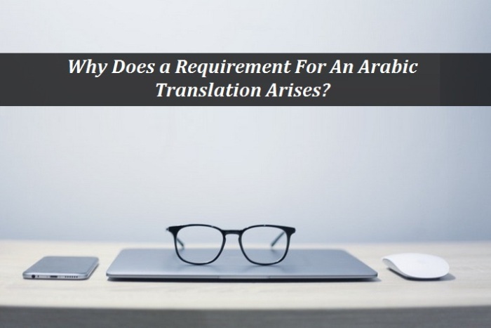 Why Does a Requirement For An Arabic Translation Arises